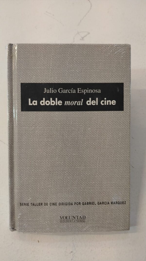 342145ef-93db-4ef7-91fc-26f04735b932 La doble moral del cine - Julio Garcia Espinosa