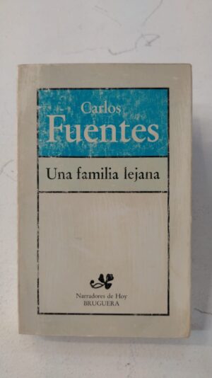 Una familia lejana - Carlos Fuentes