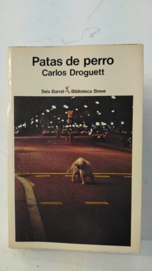 Patas de perro - Carlos Droguett