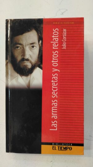 Las armas secretas y otros relatos - Julio Cortazar