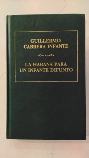 La habana para un infante difunto - Guillermo Cabrera Infante
