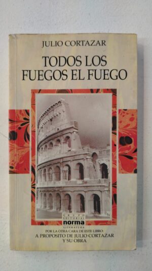 Todos los fuegos el fuego - Julio Cortazar