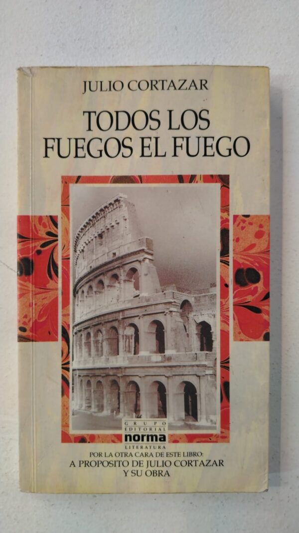 Todos los fuegos el fuego - Julio Cortazar