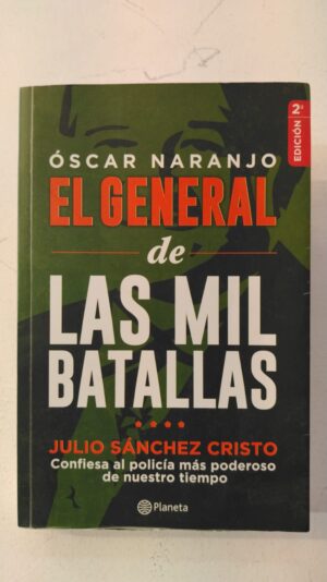 El general de las mil batallas - Oscar Naranjo