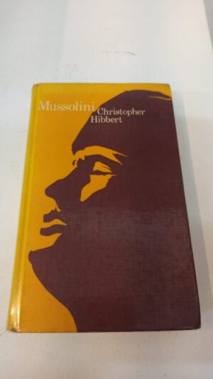 Mussolini - Christopher Hibbert