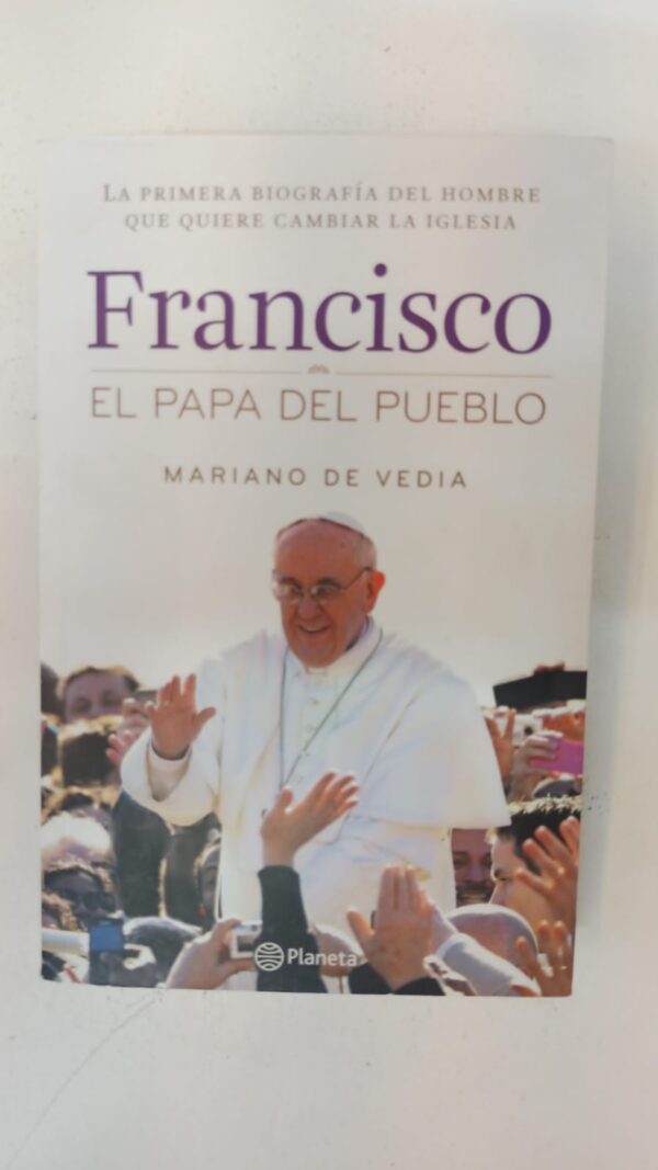Francisco: El papa del pueblo - Mariano de Vedia