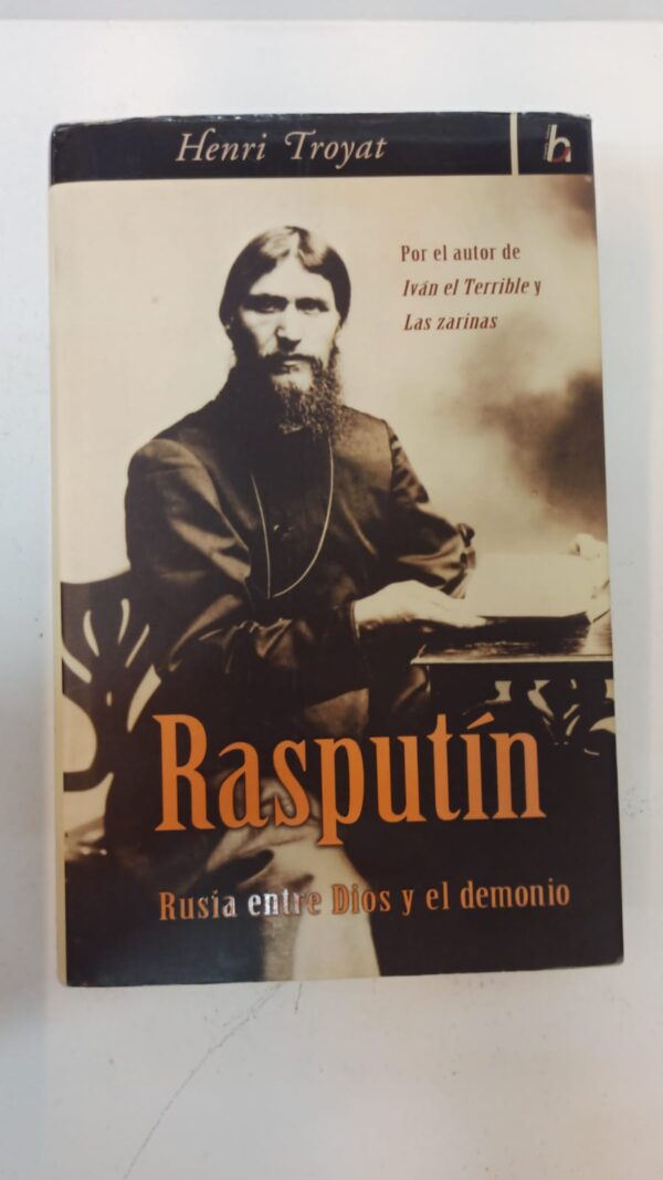 Rasputín: Rusia entre Dios y el demonio - Henri Troyat