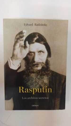 Rasputín: Los archivos secretos - Edvard Radzinsky