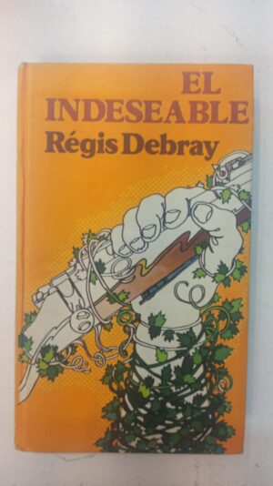 El indeseable - Régis Debray