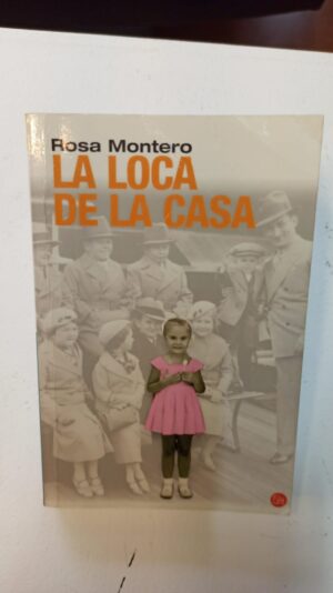 La loca de la casa - Rosa Montero