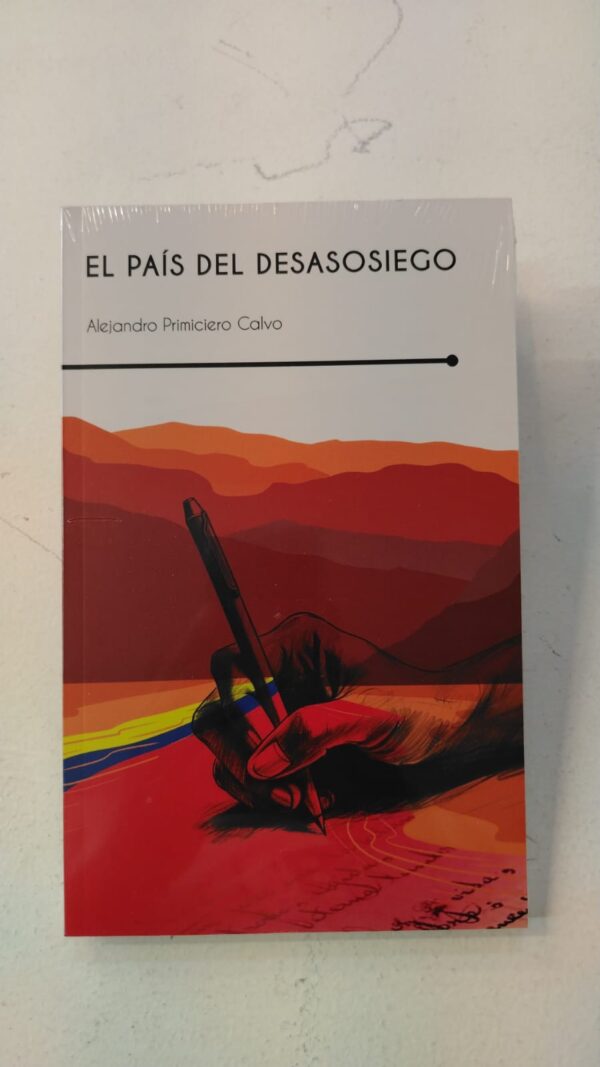 bc6ad91a-8bf3-4906-90d5-368b03c578e2 El pais del desasosiego - Alejandro Primiciero Clavo