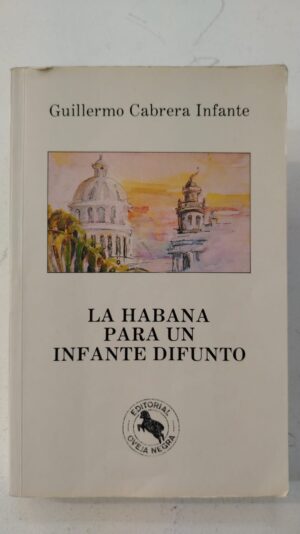 La habana para un infante difunto - Guillermo Cabrera Infante