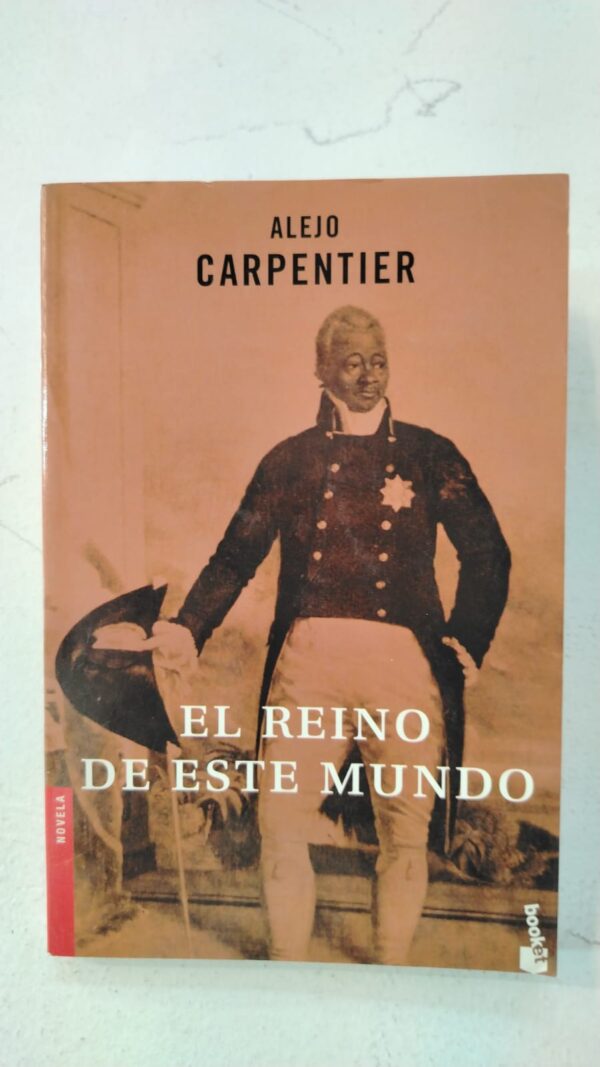 El reino de este mundo - Alejo Carpentier