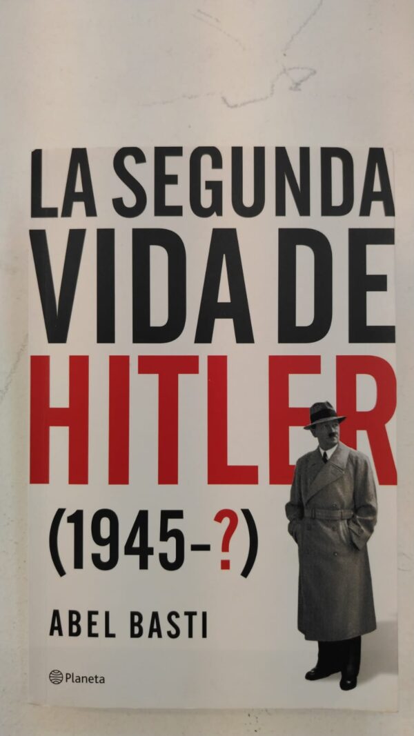 La segunda vida de hitler - Abel Basti
