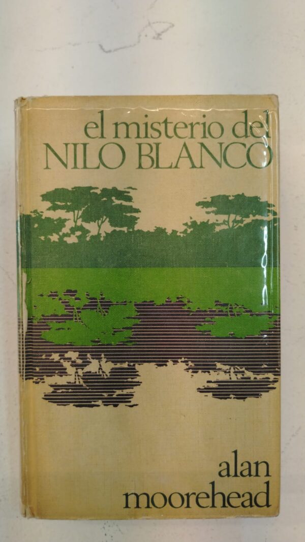 El misterio del nilo blanco - Alan Moorehead