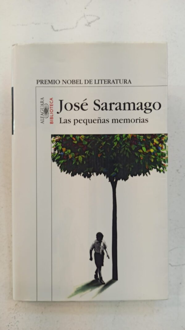 5909766b-0742-43a9-b207-9a11ba4b8771 Las pequeñas memorias - Jose Saramago