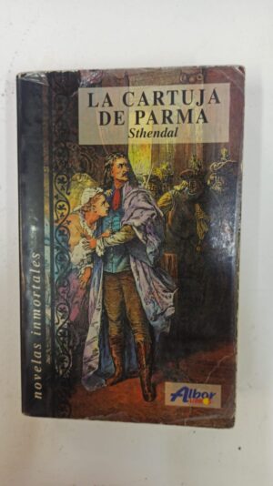 La cartuja de parma - Sthendal