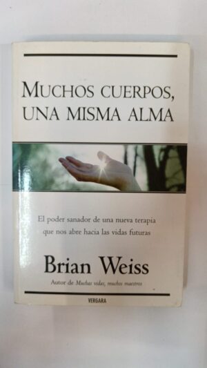 Muchos cuerpos, una sola alma - Brian Weiss