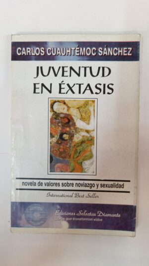 Juventud en éxtasis - Carlos Cuauhtémoc Sánchez