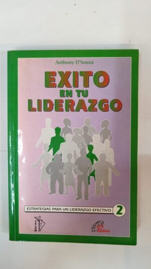 Éxito en tu liderazgo - Anthony D´Souza
