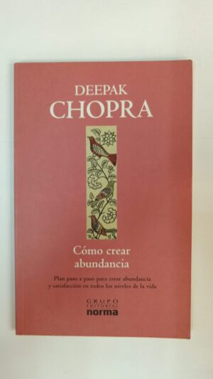 Como crear abundancia - Deepak Chopra