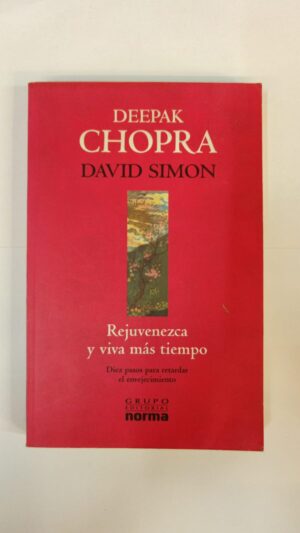 Rejuvenezca y viva más tiempo - Deepak Chopra