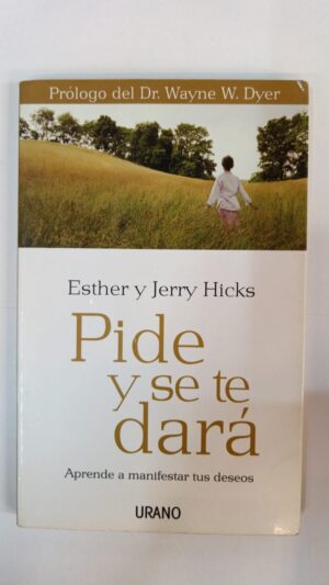 Pide y se te dará - Esther y Jerry Hicks