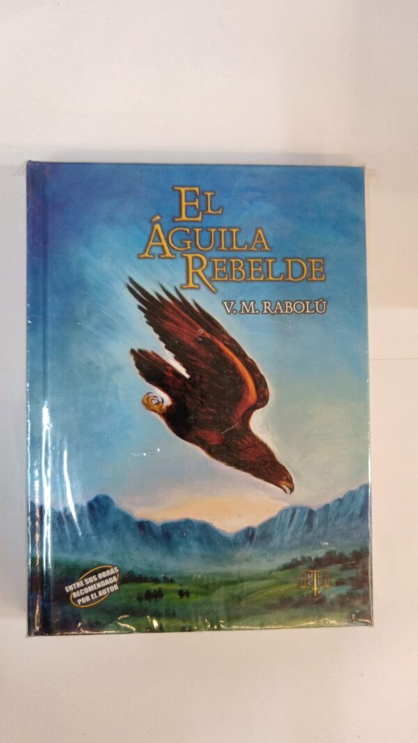 El águila Rebelde - V.M Rabolú