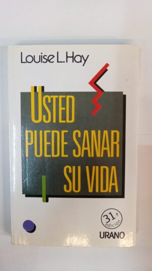 Usted puede sanar su vida - Louise L.Hay