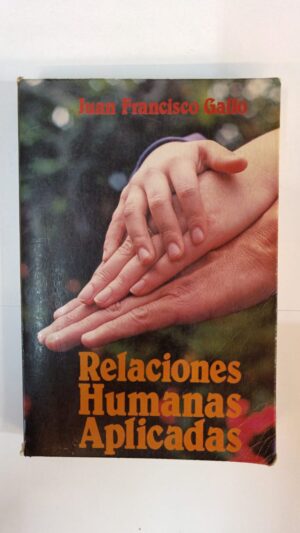 Relaciones Humanas Aplicadas - Juan Francisco Gallo