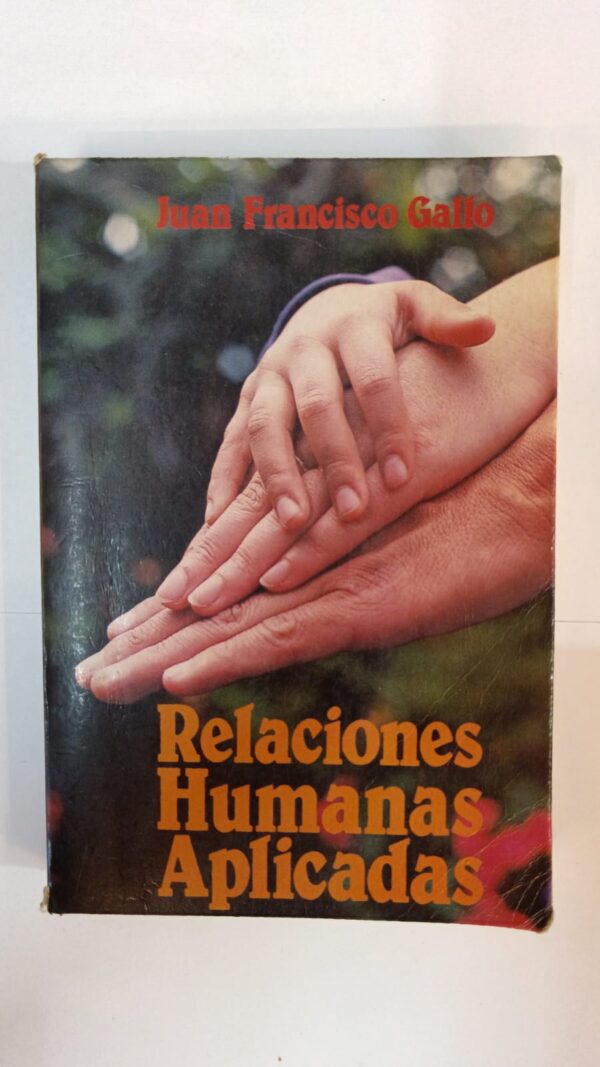 Relaciones Humanas Aplicadas - Juan Francisco Gallo