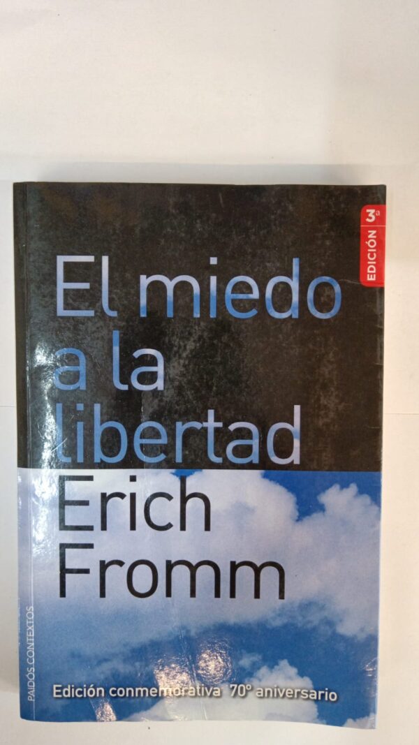 El miedo a la libertad - Erich Fromm