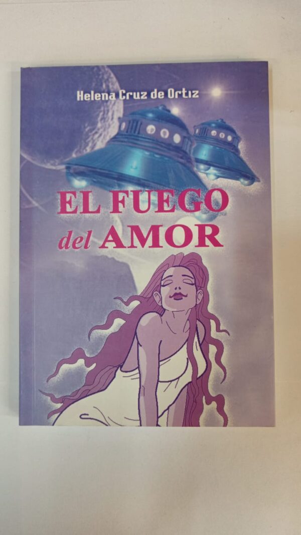 El fuego del amor - Helena Cruz de Ortíz