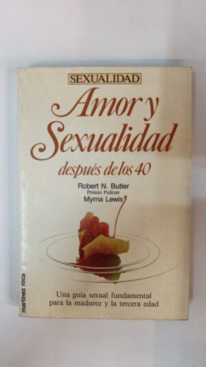 Amor y Sexualidad después de los 40 - Robert Butler