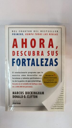 Ahora descubra sus fortalezas - Marcus Buckingham