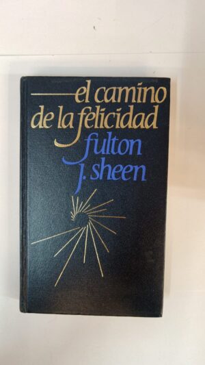El camino de la felicidad - Fulton J.Sheen