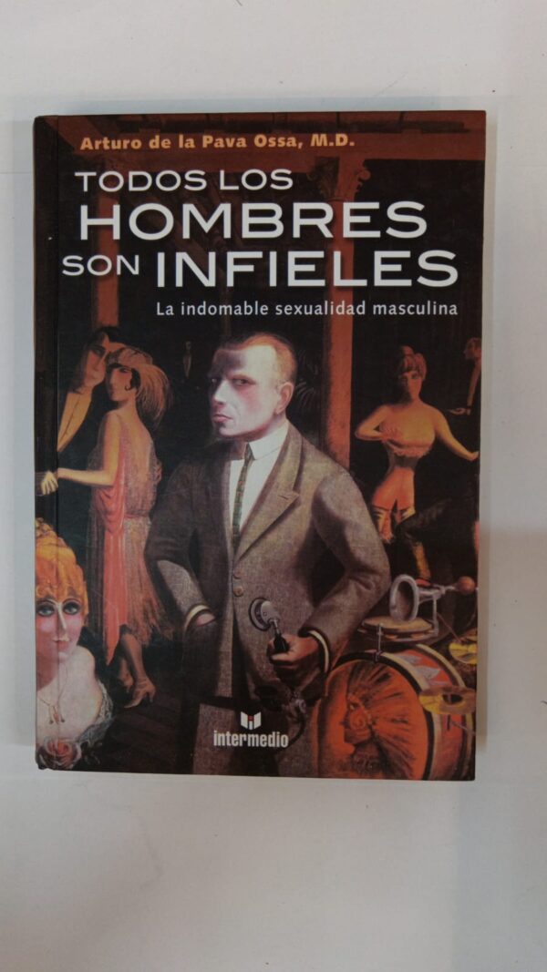 Todos los hombres son infieles - Arturo de la Pava Ossa