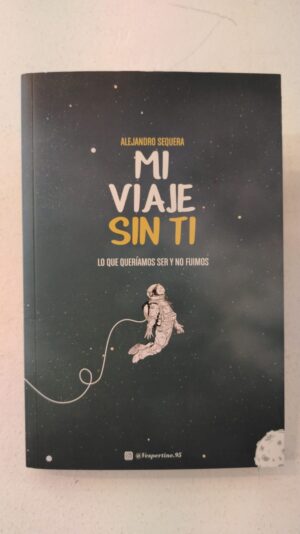 Mi viaje sin ti – Alejandro Sequera