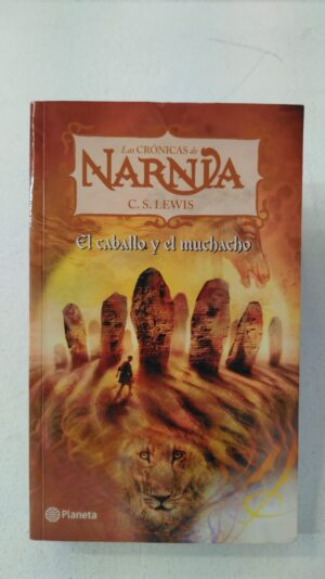 Las Crónicas de Narnia: El caballo y el muchacho – C. S. Lewis