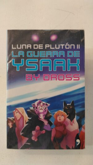 Luna de Plutón II: La guerra de Ysaak – Dross