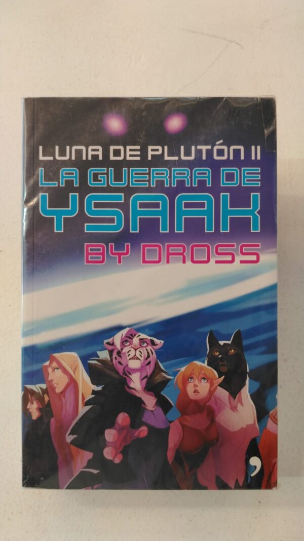 Luna de Plutón II: La guerra de Ysaak – Dross