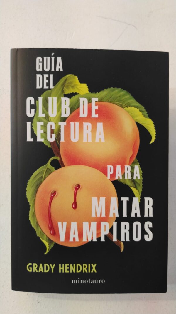 Guía del club de lectura para matar vampiros – Grady Hendrix