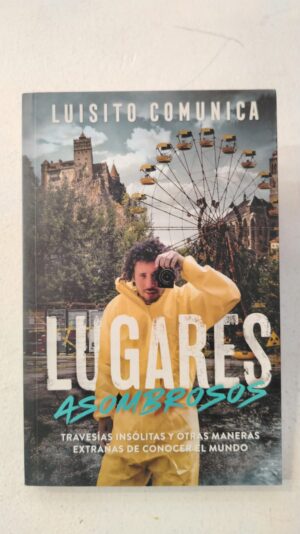 Lugares asombrosos – Luisito Comunica