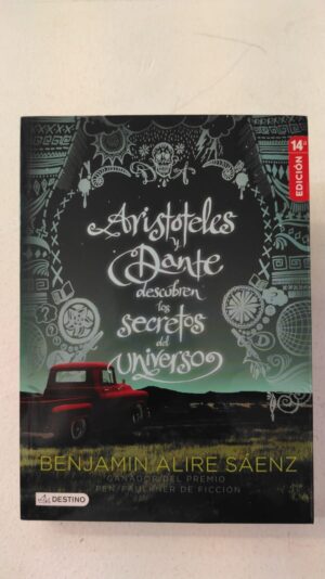 Aristóteles y Dante descubren los secretos del universo – Benjamin Alire Sáenz