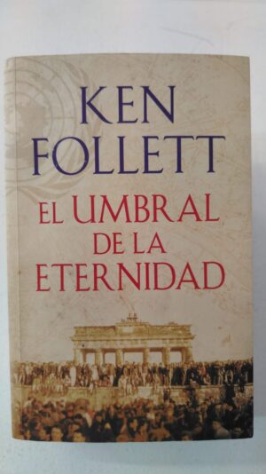 El umbral de la eternidad – Ken Follett