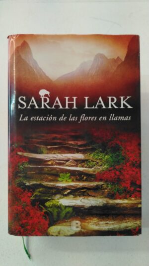 La estación de las flores en llamas – Sarah Lark