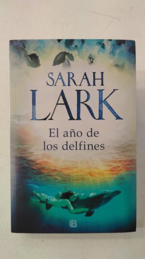 El año de los delfines – Sarah Lark