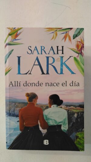 Allí donde nace el día – Sarah Lark