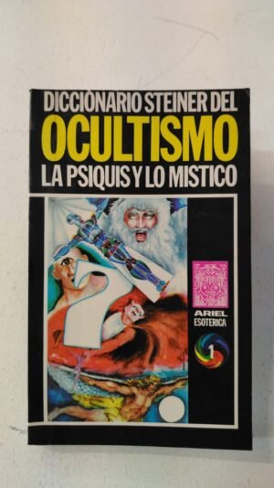 Diccionario Steiner del ocultismo, la psiquis y lo místico