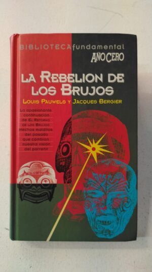 La rebelión de los brujos – Louis Pauwels y Jacques Bergier